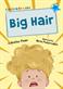 Big Hair: (Blue Early Reader)